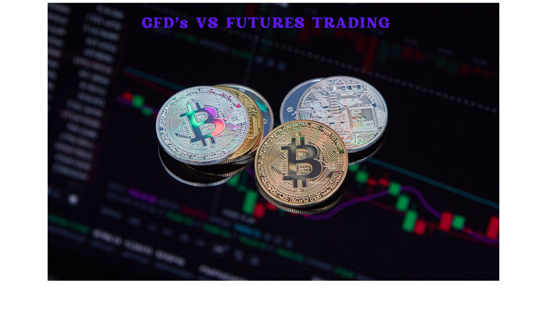 CFDs vs Futures: What are the Differences? 